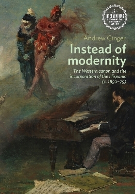 Instead of Modernity - Andrew Ginger