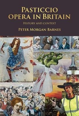 Pasticcio Opera in Britain - Peter Morgan Barnes