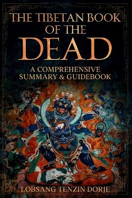 The Tibetan Book of the Dead - Lobsang Tenzin Dorje