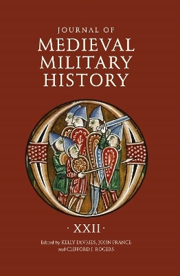 Journal of Medieval Military History: Volume XXII - 