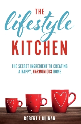 The Lifestyle Kitchen - Robert J. Guinan