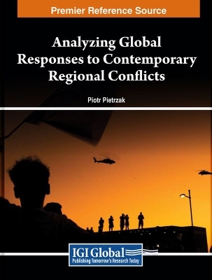 Analyzing Global Responses to Contemporary Regional Conflicts - 