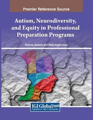 Autism, Neurodiversity, and Equity in Professional Preparation Programs - 