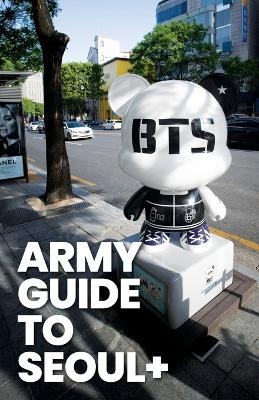 ARMY Guide to Seoul + - Bora K