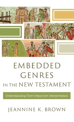 Embedded Genres in the New Testament - Jeannine K Brown