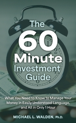 The 60 Minute Investment Guide - Michael L Walden