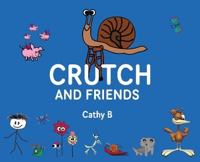 Crutch and Friends - Cathy Bogan