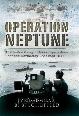 Operation Neptune - B B Schofield