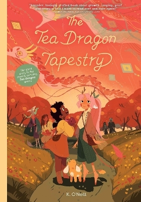 The Tea Dragon Tapestry Treasury Edition - K. O'Neill