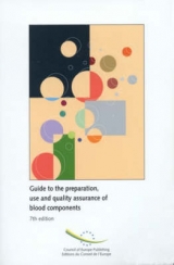 Guide to the Preparation, Use and Quality Assurance of Blood Components - Council of Europe