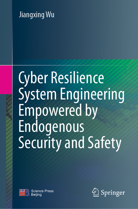 Cyber Resilience System Engineering Empowered by Endogenous Security and Safety - Jiangxing Wu