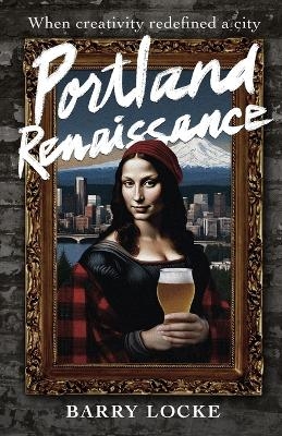 Portland Renaissance - Barry Locke