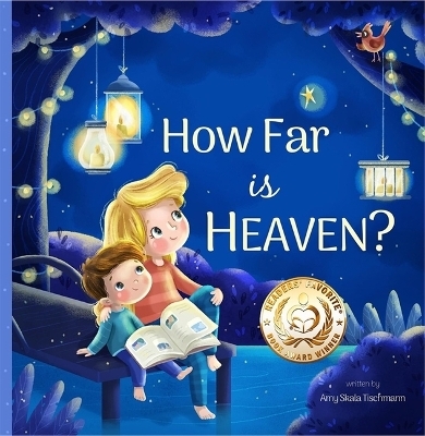 How Far Is Heaven? - Amy Skala Tischmann