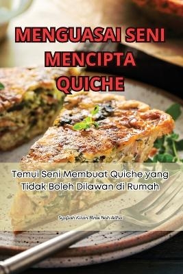 Menguasai Seni Mencipta Quiche -  Syafiah Kiran Binte Noh Adha