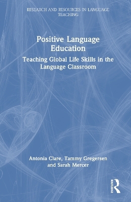 Positive Language Education - Antonia Clare, Tammy Gregersen, Sarah Mercer