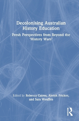 Decolonising Australian History Education - 