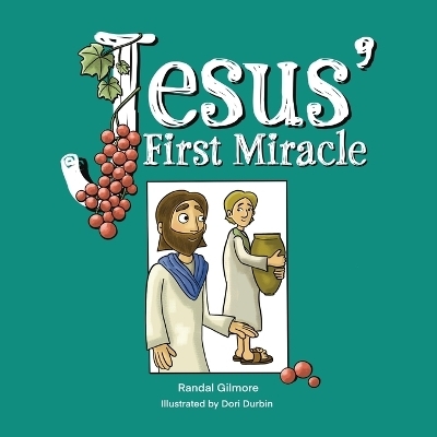 Jesus' First Miracle - Randal Gilmore