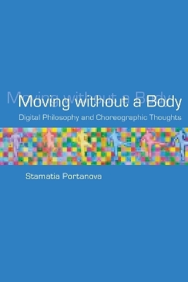 Moving without a Body - Stamatia Portanova