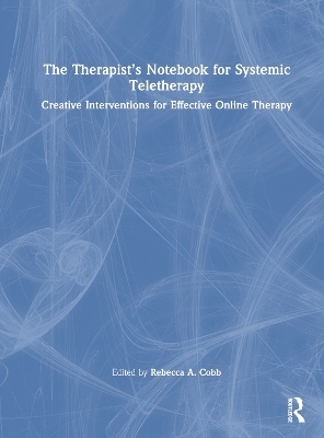 The Therapist’s Notebook for Systemic Teletherapy - 