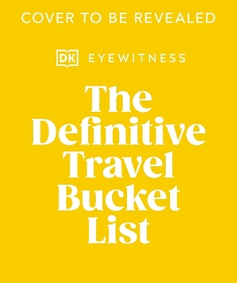 The Travel Bucket List -  DK Travel