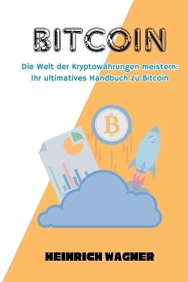 Bitcoin - Heinrich Wagner