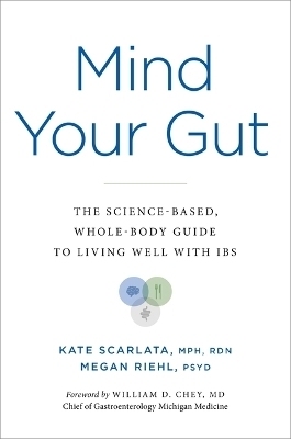 Mind Your Gut - Kate Scarlata, Megan Riehl