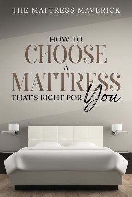 The Mattress Maverick - The Mattress Maverick