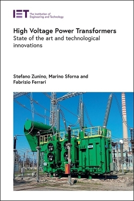 High Voltage Power Transformers - Stefano Zunino, Marino Sforna, Fabrizio Ferrari