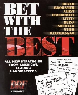 Bet with the Best - Andrew Beyer, Steve Davidowitz, James Quinn, Tom Brohamer