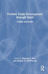 Positive Youth Development through Sport - Holt, Nicholas L.; McDonough, Meghan H.