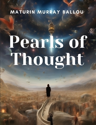 Pearls of Thought -  Maturin Murray Ballou