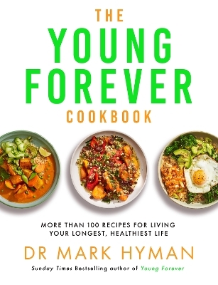 The Young Forever Cookbook - Mark Hyman