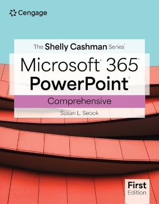 The Shelly Cashman Series® Microsoft® Office 365® & PowerPoint® Comprehensive - Susan Sebok