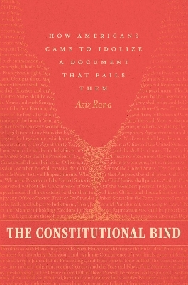 The Constitutional Bind - Aziz Rana