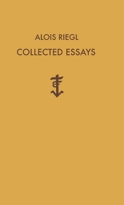 Alois Riegl Collected Essays - Alois Riegl, Hans Sedlmayr