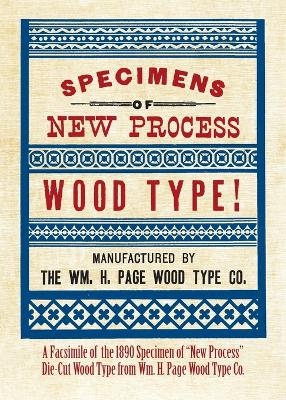 Specimens of New Process Wood Type! - The William H Page Wood Type Company