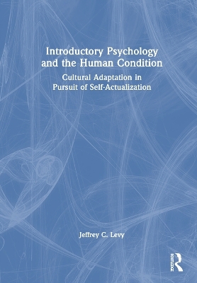 Introductory Psychology and the Human Condition - Jeffrey C. Levy