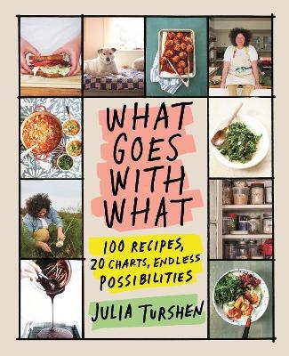 What Goes with What - Julia Turshen