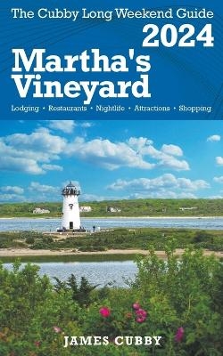 MARTHA'S VINEYARD The Cubby 2024 Long Weekend Guide - James Cubby