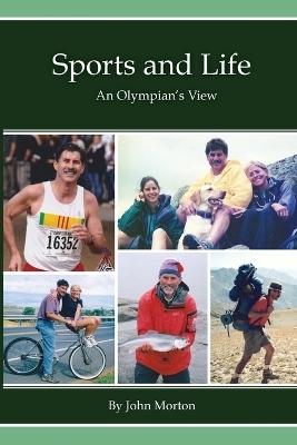 Sports and Life, An Olympian's View - John Morton