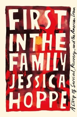 First in the Family - Jessica Hoppe