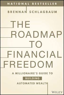 The Roadmap to Financial Freedom - Brennan Schlagbaum