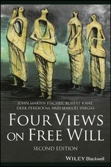 Four Views on Free Will - Fischer, John Martin; Kane, Robert; Pereboom, Derk; Vargas, Manuel