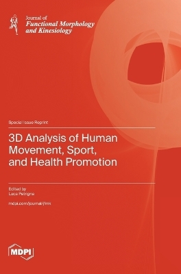 3D Analysis of Human Movement, Sport, and Health Promotion