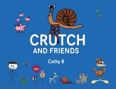 Crutch and Friends - Cathy Bogan