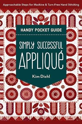 Simply Successful Appliqué Handy Pocket Guide - Kim Diehl