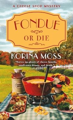 Fondue or Die - Korina Moss