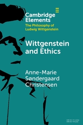 Wittgenstein and Ethics - Anne-Marie Søndergaard Christensen