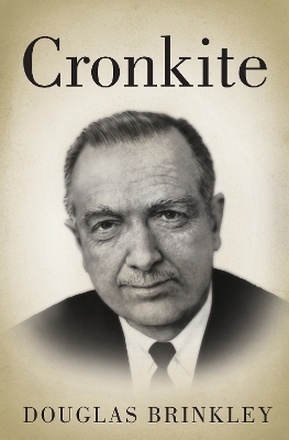 Cronkite - Douglas Brinkley