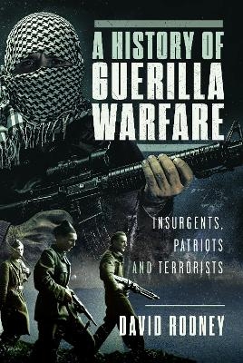 A History of Guerilla Warfare - David Rooney